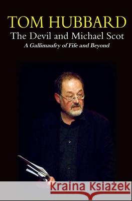 The Devil and Michael Scot: A Gallimaufry of Fife and Beyond Tom Hubbard 9781913162108 Grace Note - książka