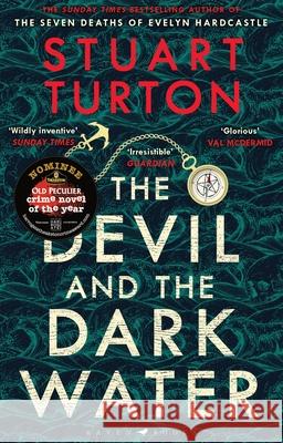 The Devil and the Dark Water: from the bestselling author of The Seven Deaths of Evelyn Hardcastle and The Last Murder at the End of the World Stuart Turton 9781408889534 Bloomsbury Publishing PLC - książka