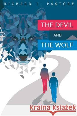 The Devil and the Wolf Richard L. Pastore 9781539889335 Createspace Independent Publishing Platform - książka