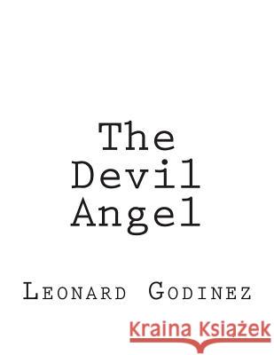 The Devil Angel Leonard Godinez 9781495442582 Createspace - książka