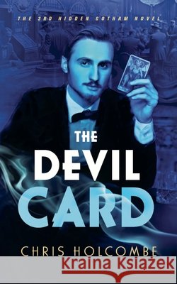 The Devil Card: The 3rd Hidden Gotham Novel Chris Holcombe 9781736445822 Books Like Us - książka