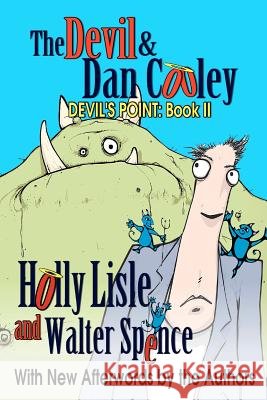 The Devil & Dan Cooley: Devil's Point: Book 2 Holly Lisle Walter Spence 9781467935432 Createspace - książka