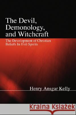 The Devil, Demonology, and Witchcraft Henry A. Kelly 9781592445318 Wipf & Stock Publishers - książka