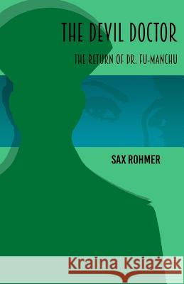 The Devil Doctor: The Return of Dr Fu-Manchu Sax Rohmer 9781540494313 Createspace Independent Publishing Platform - książka