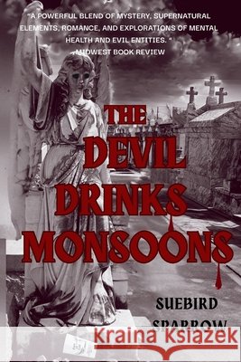 The Devil Drinks Monsoons Sparrow, Suebird 9798988635482 Bayou Wolf Press - książka