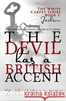 The Devil Has a British Accent Z. N. Willett 9781547198825 Createspace Independent Publishing Platform - książka