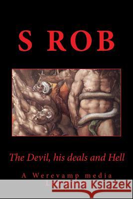 The Devil, his deals and Hell Rob, S. 9781503227149 Createspace - książka