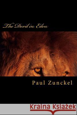 The Devil in Eden Paul Zunckel 9781544910079 Createspace Independent Publishing Platform - książka