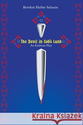 The Devil in God's Land. An Eritrean Play Bereket Habte Selassie 9789987081615 Mkuki Na Nyota Publishers - książka