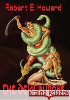 The Devil in Iron Robert E. Howard 9781312877542 Lulu.com - książka