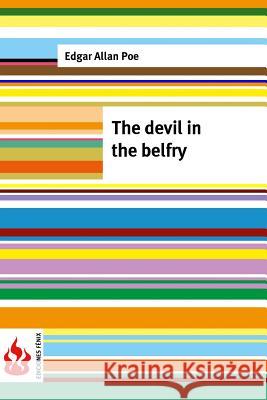 The Devil in the belfry: (low cost). limited edition Poe, Edgar Allan 9781516834587 Createspace - książka