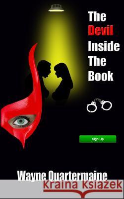 The Devil Inside the Book Wayne Quartermaine 9781500841218 Createspace - książka