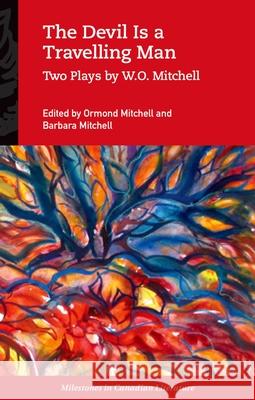 The Devil Is a Travelling Man: Two Plays by W.O. Mitchell Ormond Mitchell Barbara Mitchell 9780195430042 Oxford University Press, USA - książka