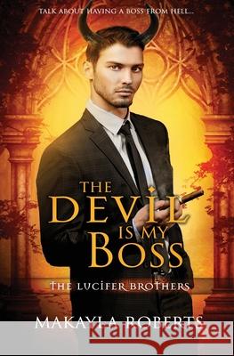 The Devil is My Boss Makayla Roberts 9781839438585 Totally Bound Publishing - książka