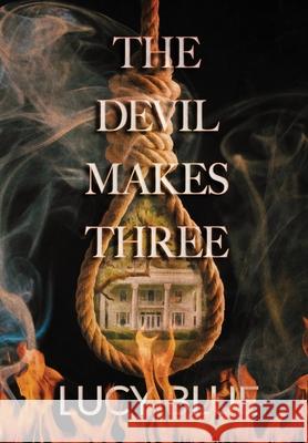 The Devil Makes Three Lucy Blue 9781645541233 Falstaff Books, LLC - książka