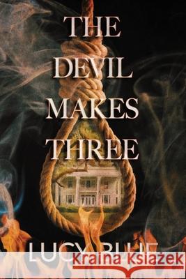 The Devil Makes Three Lucy Blue 9781645541240 Falstaff Books, LLC - książka