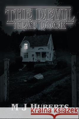 The Devil Next Door M J Huberts   9781922751607 Shawline Publishing Group - książka