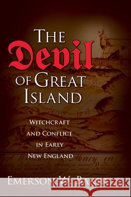 The Devil of Great Island: Witchcraft and Conflict in Early New England Emerson W. Baker 9780230623873 Palgrave MacMillan - książka