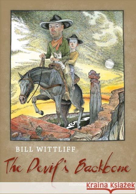 The Devil's Backbone Bill Wittliff Jack Unruh 9780292759954 University of Texas Press - książka
