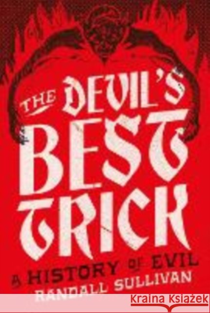 The Devil's Best Trick Randall Sullivan 9781804710784 Atlantic Books - książka