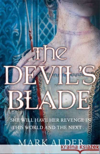 The Devil's Blade Mark Alder 9780575129726 Orion Publishing Co - książka