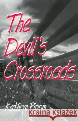 The Devil's Crossroads Kathryn Pippin 9780595179121 Authors Choice Press - książka