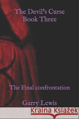 The Devil's Curse Book Three: The Final confrontation Garry Lewis 9798741261316 Independently Published - książka