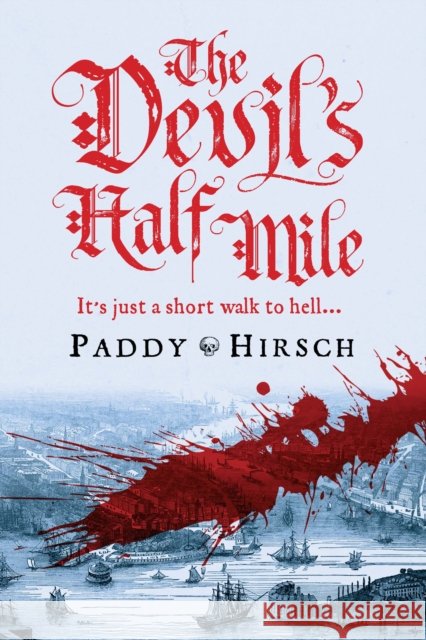 The Devil's Half Mile Hirsch, Paddy 9781786493507 Atlantic Books - książka