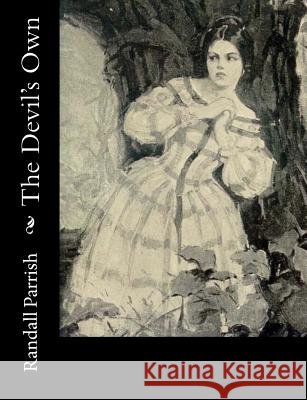 The Devil's Own Randall Parrish 9781544211367 Createspace Independent Publishing Platform - książka