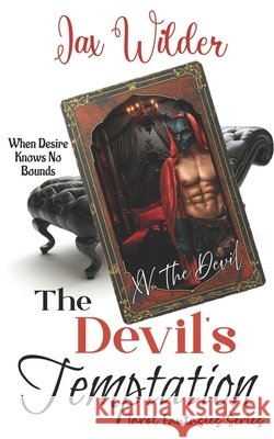 The Devil's Temptation: A Virgin Heroine, Seduction, Self-Discovery, Empowered Innocence, Dark Temptation Romance Jax Wilder 9781961714410 Rainbow Quartz Publishing - książka