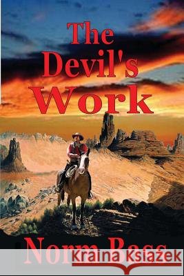 The Devil's Work Norm Bass 9781496165732 Createspace - książka