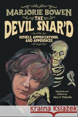 The Devil Snar'd: Novels, Appreciations, and Appendices Marjorie Bowen John C Tibbetts  9781614984047 Hippocampus Press - książka