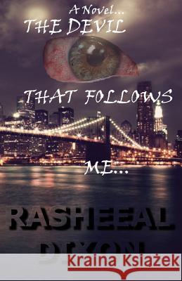 The devil that follows me... Dixon, Rasheeal 9781489520968 Createspace - książka