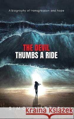 The Devil Thumbs A Ride Simon Hartley 9781922722720 Simon Hartley - książka