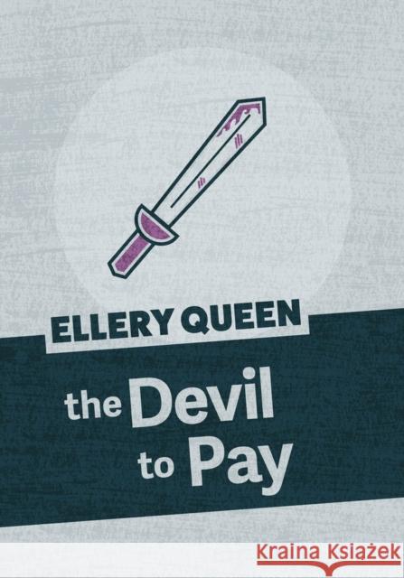 The Devil to Pay Ellery Queen 9781625674111 Jabberwocky Literary Agency, Inc. - książka