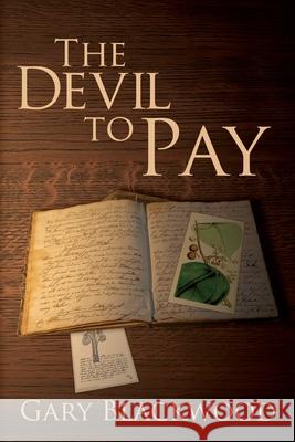 The Devil To Pay Gary Blackwood 9781684339501 Black Rose Writing - książka