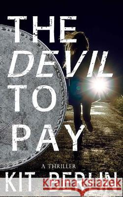 The Devil To Pay Kit Berlin 9781774780183 Engen Books - książka