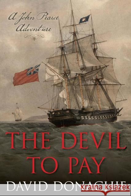 The Devil to Pay: A John Pearce Adventure David Donachie 9781493061785 Globe Pequot Press - książka