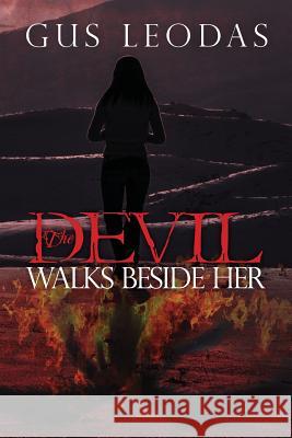 The Devil Walks Beside Her Gus Leodas 9781481897808 Createspace - książka