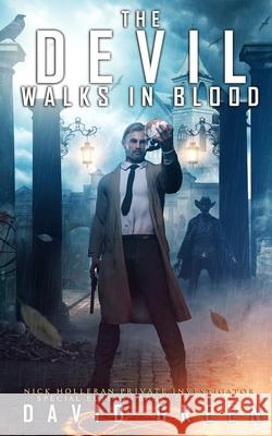 The Devil Walks In Blood: Nick Holleran Series: Special Edition Books One and Two Green, David 9781990245411 Eerie River Publishing - książka