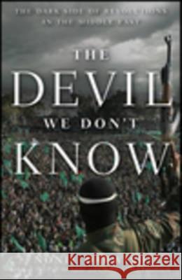 The Devil We Don't Know: The Dark Side of Revolutions in the Middle East Nonie Darwish 9781681620060 Wiley - książka