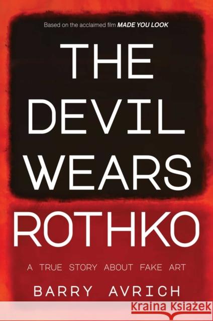 The Devil Wears Rothko: Inside The Art Scandal that Rocked the World Barry Avrich 9798888454527 Post Hill Press - książka