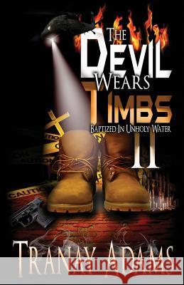 The Devil Wears Timbs 2: Baptized In Unholy Water Adams, Tranay 9781974447572 Createspace Independent Publishing Platform - książka