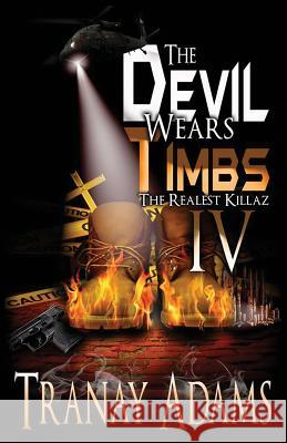 The Devil Wears Timbs 4: The Realest Killaz Tranay Adams 9781974477784 Createspace Independent Publishing Platform - książka