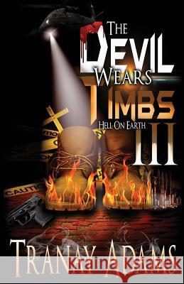 The Devil Wears Timbs III: Hell On Earth Adams, Tranay 9781974366231 Createspace Independent Publishing Platform - książka