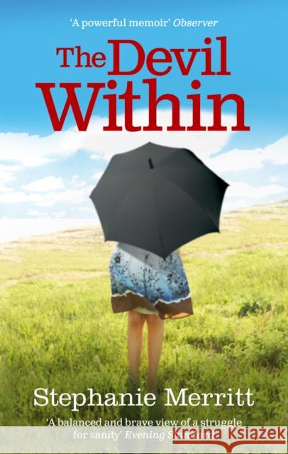 The Devil Within : A Memoir of Depression Stephanie Merritt 9780091917463  - książka