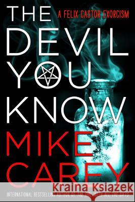 The Devil You Know Mike Carey 9780316511766 Orbit - książka