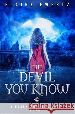 The Devil You Know Elaine Ewertz 9780692558799 Esquared Press - książka