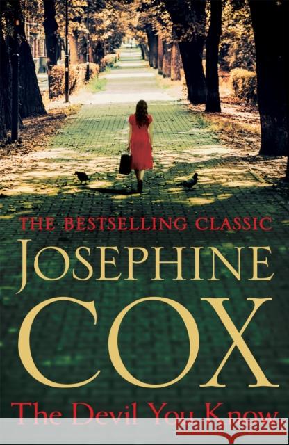 The Devil You Know: A deadly secret changes a woman's life forever Josephine Cox 9781472245533 Headline Publishing Group - książka