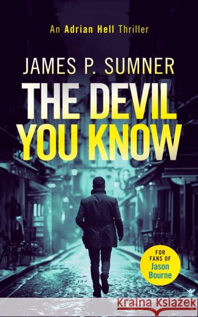 The Devil You Know: A fast-paced assassin thriller Sumner, James P. 9781036703035 Vinci Books Ltd. - książka